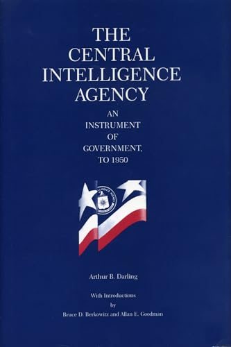 9780271033297: The Central Intelligence Agency: An Instrument of Government, to 1950