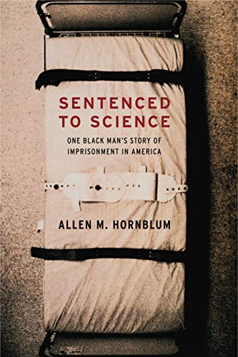 Beispielbild fr Sentenced to Science : One Black Man's Story of Imprisonment in America zum Verkauf von Better World Books