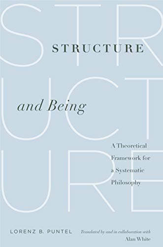 Beispielbild fr Structure and Being   A Theoretical Framework for a Systematic Philosophy zum Verkauf von Revaluation Books