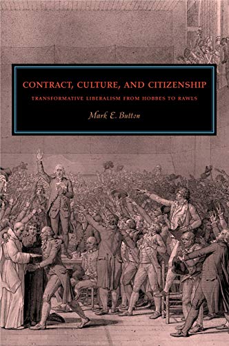 Stock image for Contract, Culture, and Citizenship: Transformative Liberalism from Hobbes to Rawls for sale by Lucky's Textbooks