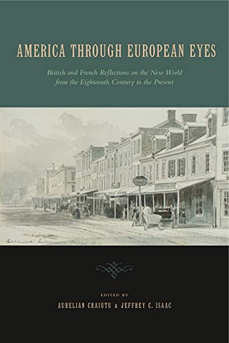 Beispielbild fr America Through European Eyes: British and French Reflections on the New World from the Eighteenth Century to the Present zum Verkauf von Solr Books