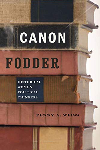 9780271035208: Canon Fodder: Historical Women Political Thinkers