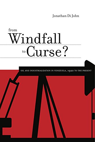 Stock image for From Windfall to Curse? : Oil and Industrialization in Venezuela, 1920 to the Present for sale by Better World Books