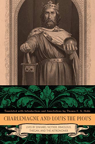 Beispielbild fr Charlemagne and Louis the Pious: Lives by Einhard, Notker, Ermoldus, Thegan, and the Astronomer zum Verkauf von GoldBooks