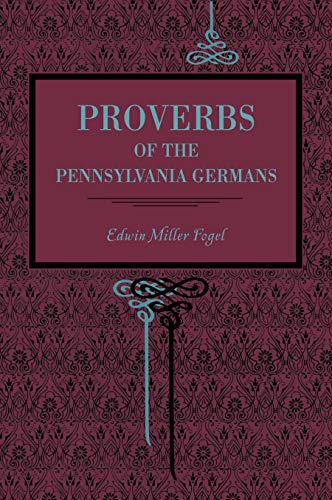 Stock image for Proverbs of the Pennsylvania Germans (Metalmark) for sale by HPB Inc.