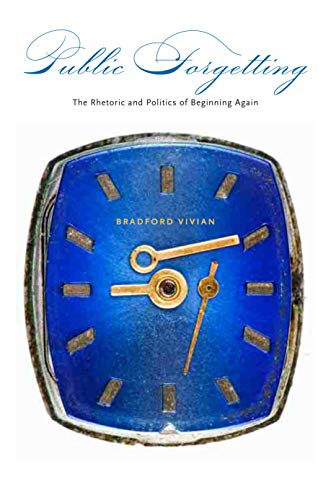9780271036663: Public Forgetting: The Rhetoric and Politics of Beginning Again