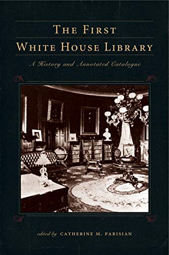 9780271037134: The First White House Library (Penn State Series in the History of the Book)