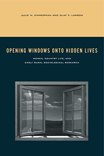 9780271037288: Opening Windows Onto Hidden Lives: Women, Country Life, and Early Rural Sociological Research (Rural Studies)