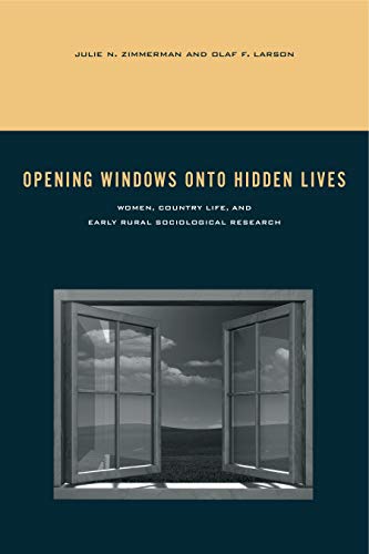 Stock image for Opening Windows onto Hidden Lives: Women, Country Life, and Early Rural Sociological Research (Rural Studies) for sale by Lucky's Textbooks