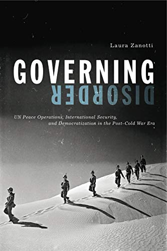 Imagen de archivo de Governing Disorder : Un Peace Operations, International Security, and Democratization in the Post-Cold War Era a la venta por Better World Books: West