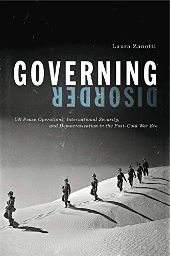 Stock image for Governing Disorder: UN Peace Operations, International Security, and Democratization in the Post-Cold War Era for sale by BookHolders