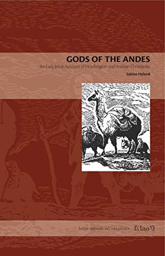 Beispielbild fr Gods of the Andes (An Early Jesuit Account of Inca Religion and Andean Christianity) zum Verkauf von Textbooks_Source