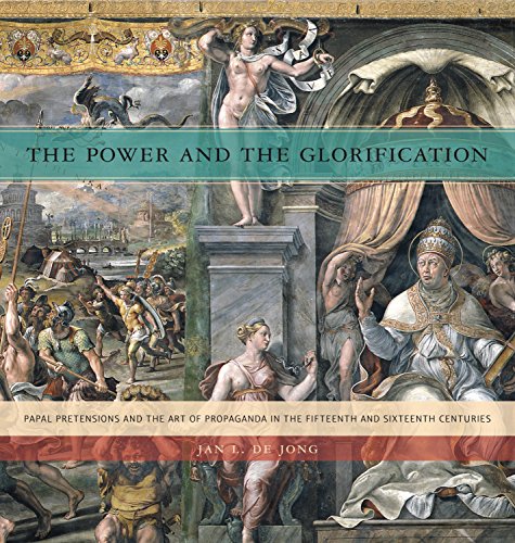 Beispielbild fr The Power and the Glorification: Papal Pretensions and the Art of Propaganda in the Fifteenth and Sixteenth Centuries zum Verkauf von HPB-Red