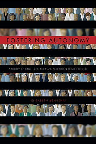 Stock image for Fostering Autonomy: A Theory of Citizenship, the State, and Social Service Delivery for sale by Midtown Scholar Bookstore