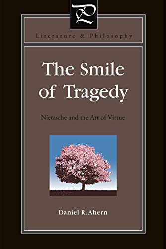 9780271052502: The Smile of Tragedy: Nietzsche and the Art of Virtue (Literature and Philosophy): 32