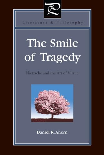 9780271052519: The Smile of Tragedy: Nietzsche and the Art of Virtue