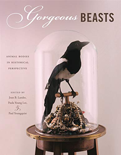 Beispielbild fr Gorgeous Beasts. Animal Bodies in Historical Perspective. zum Verkauf von Plurabelle Books Ltd