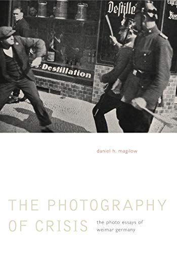 9780271054223: The Photography of Crisis: The Photo Essays of Weimar Germany