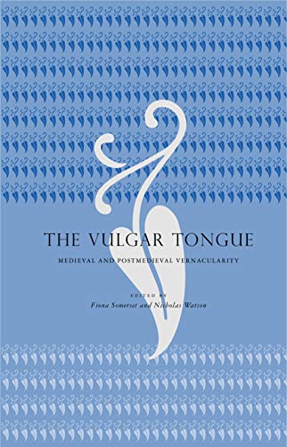 9780271058511: The Vulgar Tongue: Medieval and Postmedieval Vernacularity