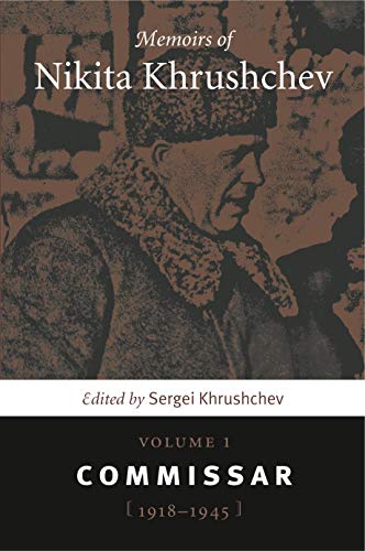 Memoirs of Nikita Khrushchev, Volume 1: Commissar, 1918-1945 (Paperback) - Sergei Khrushchev