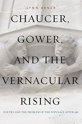 Imagen de archivo de Chaucer, Gower, and the Vernacular Rising a la venta por Blackwell's