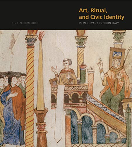 Imagen de archivo de Art, Ritual, and Civic Identity in Medieval Southern Italy a la venta por Michener & Rutledge Booksellers, Inc.