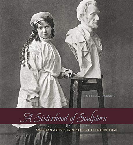 9780271062198: A Sisterhood of Sculptors: American Artists in Nineteenth-century Rome