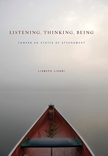 9780271063324: Listening, Thinking, Being: Toward an Ethics of Attunement