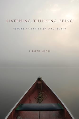 9780271063447: Listening, Thinking, Being: Toward an Ethics of Attunement