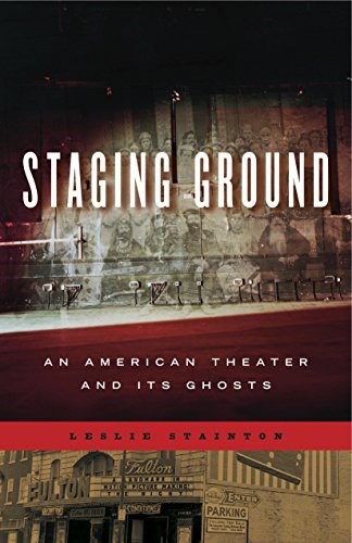 Beispielbild fr Staging Ground: An American Theater and Its Ghosts zum Verkauf von ThriftBooks-Atlanta