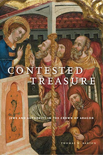 9780271064727: Contested Treasure: Jews and Authority in the Crown of Aragon