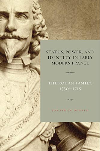 9780271066172: Status, Power, and Identity in Early Modern France: The Rohan Family, 1550-1715