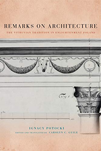 Stock image for Remarks on Architecture: The Vitruvian Tradition in Enlightenment Poland for sale by HPB-Blue