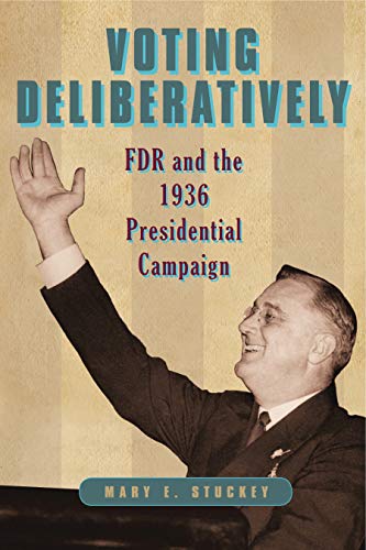 Stock image for Voting Deliberatively (FDR and the 1936 Presidential Campaign) for sale by HPB-Blue