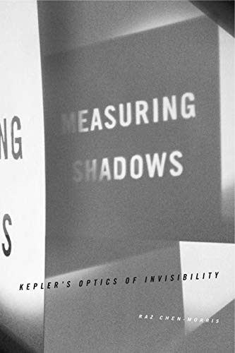 9780271070988: Measuring Shadows: Kepler’s Optics of Invisibility