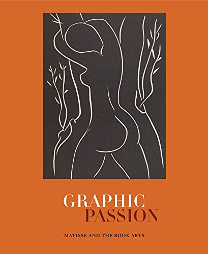 Beispielbild fr Graphic Passion : Matisse and the Book Arts zum Verkauf von Better World Books