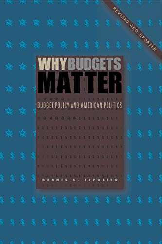 Stock image for Why Budgets Matter: Budget Policy and American Politics; Revised and Updated Edition for sale by ThriftBooks-Dallas