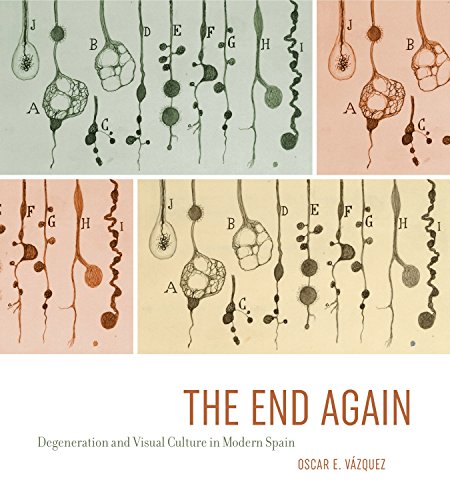 9780271071213: The End Again: Degeneration and Visual Culture in Modern Spain