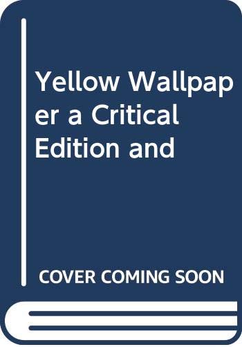 9780271071343: Yellow Wallpaper a Critical Edition and