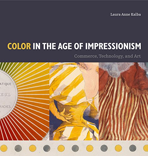 

Color in the Age of Impressionism: Commerce, Technology, and Art (Refiguring Modernism)