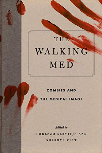 Beispielbild fr The Walking Med: Zombies and the Medical Image zum Verkauf von ThriftBooks-Atlanta