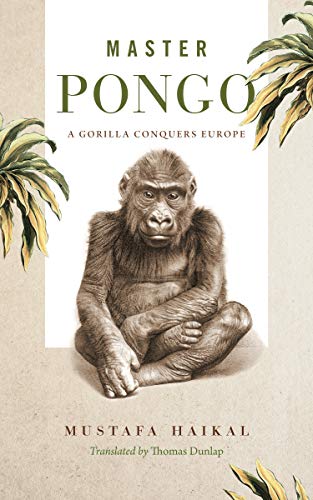 Beispielbild fr Master Pongo: A Gorilla Conquers Europe (Animalibus: Of Animals and Cultures) zum Verkauf von Wonder Book