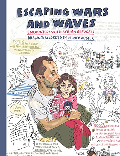 Beispielbild fr Escaping Wars and Waves: Encounters with Syrian Refugees (Graphic Medicine) zum Verkauf von More Than Words