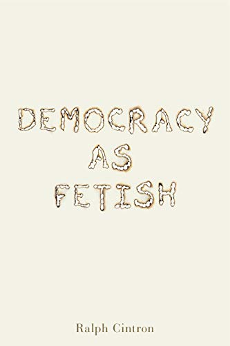 Beispielbild fr Democracy as Fetish (RSA Series in Transdisciplinary Rhetoric) zum Verkauf von Books From California