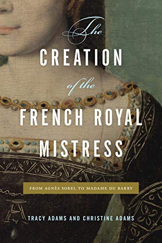 Beispielbild fr The Creation of the French Royal Mistress zum Verkauf von Blackwell's