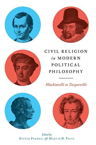 Beispielbild fr Civil Religion in Modern Political Philosophy: Machiavelli to Tocqueville zum Verkauf von Books Unplugged