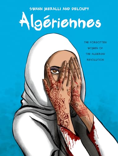 Beispielbild fr Algeriennes: The Forgotten Women of the Algerian Revolution (Graphic Medicine): 21 zum Verkauf von Monster Bookshop