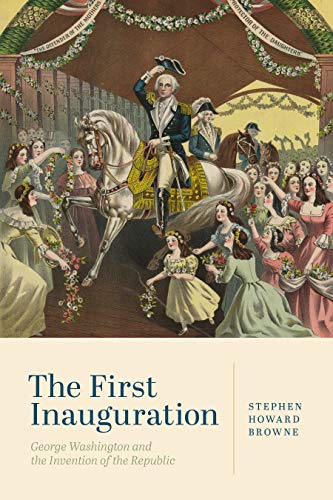 Beispielbild fr The First Inauguration: George Washington and the Invention of the Republic zum Verkauf von Giant Giant