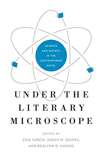 Beispielbild fr Under the Literary Microscope: Science and Society in the Contemporary Novel (AnthropoScene: The SLSA Book Series) zum Verkauf von St Vincent de Paul of Lane County