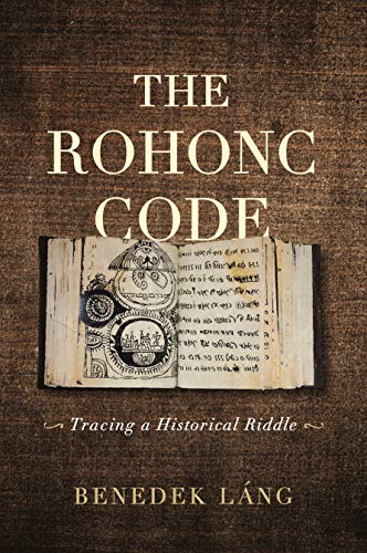 Beispielbild fr Rohonc Code: Tracing a Historical Riddle zum Verkauf von Powell's Bookstores Chicago, ABAA